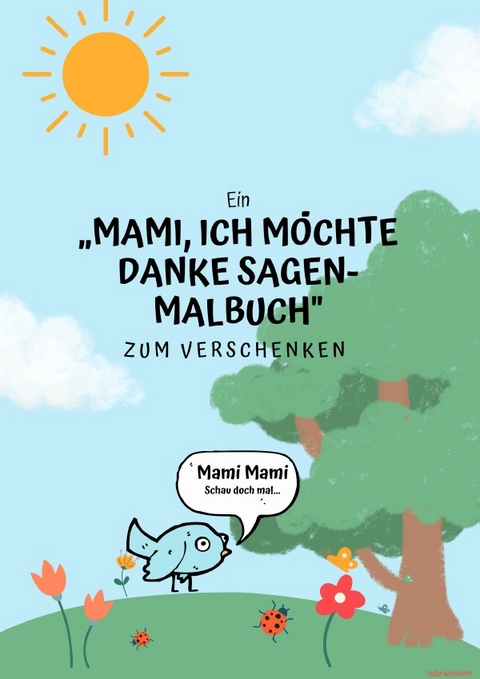Ein &bdquo;Mami, ich m&ouml;chte Danke sagen-Malbuch" zum verschenken - Hella Wahnsinn