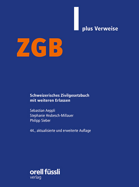 ZGB plus Verweise - Sebastian Aeppli, Stephanie Hrubesch-Millauer, Philipp Sieber