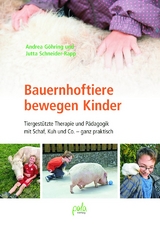 Bauernhoftiere bewegen Kinder - Andrea G&ouml;hring, Jutta Schneider-Rapp