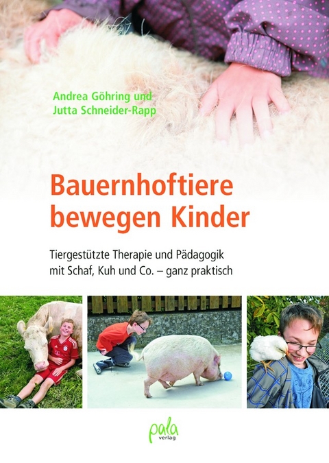 Bauernhoftiere bewegen Kinder - Andrea G&ouml;hring, Jutta Schneider-Rapp