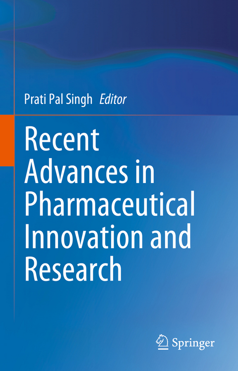 Recent Advances in Pharmaceutical Innovation and Research - 