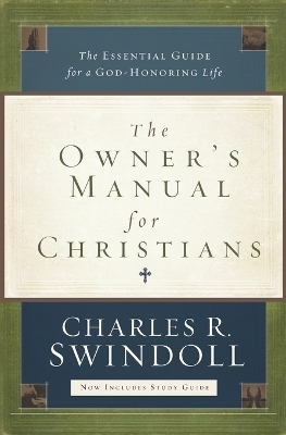The Owner's Manual for Christians - Charles R. Swindoll
