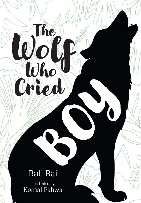 The Wolf Who Cried Boy - Bali Rai