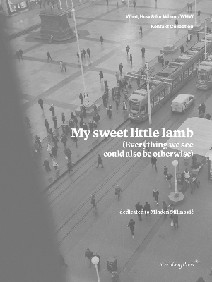 My Sweet Little Lamb (Everything We See Could Also Be Otherwise) - 