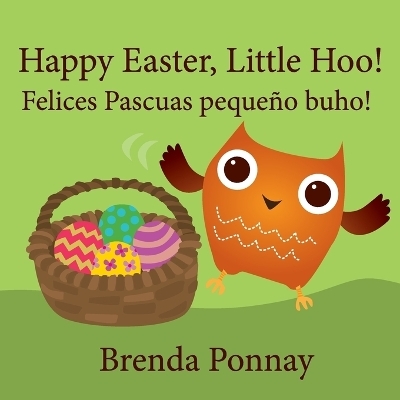 Happy Easter, Little Hoo! / Felices Pascuas peque&ntilde;o buho! - Brenda Ponnay