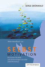 Mein Handbuch zur Selbstmotivation - Serge Gr&uuml;nwald