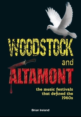 Woodstock and Altamont - Brian Ireland