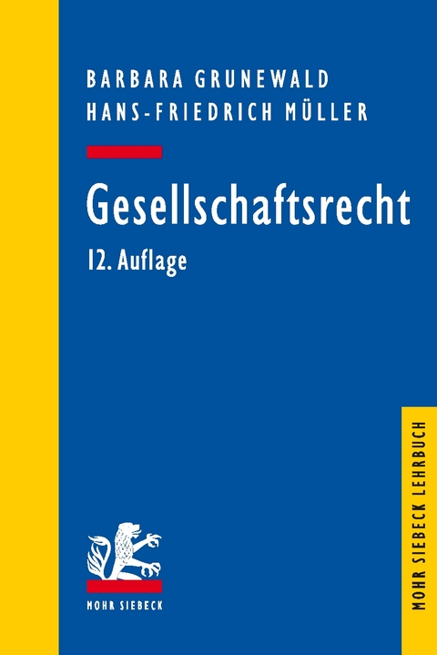 Gesellschaftsrecht - Barbara Grunewald, Hans-Friedrich M&uuml;ller
