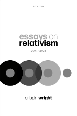Essays on Relativism - Prof Crispin Wright