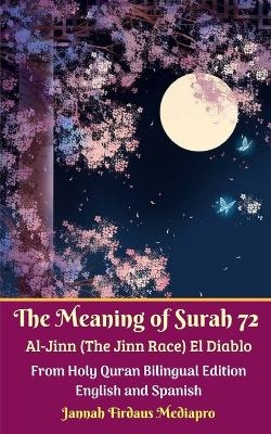 The Meaning of Surah 72 Al-Jinn (The Jinn Race) El Diablo From Holy Quran Bilingual Edition English and Spanish - Jannah Firdaus Mediapro