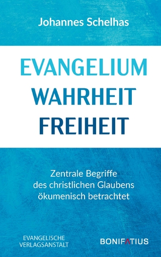 Evangelium Wahrheit Freiheit