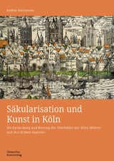 S&auml;kularisation und Kunst in K&ouml;ln - Andrea Deichmann