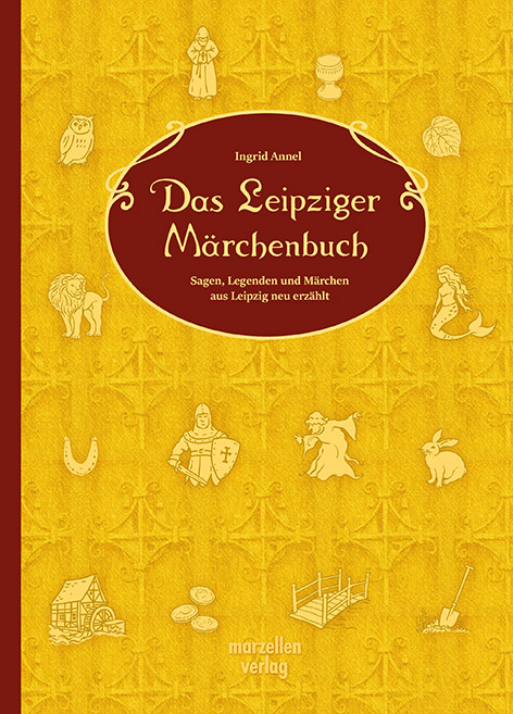Das Leipziger M&auml;rchenbuch - Ingrid Annel