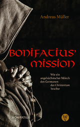 Bonifatius&rsquo; Mission - Andreas M&uuml;ller