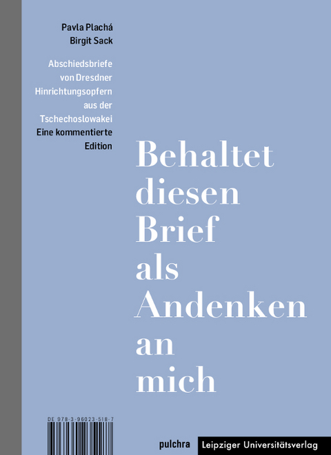 &bdquo;Behaltet diesen Brief als Andenken an mich&ldquo; / &bdquo;Tento dopis si nechte na pam&aacute;tku na mě&ldquo; - Pavla Plach&aacute;, Birgit Sack