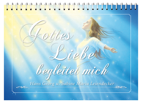 Gottes Liebe begleitet mich - Sabine Maria Leiendecker