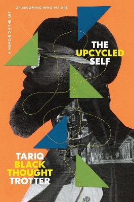 The Upcycled Self - Tariq Trotter