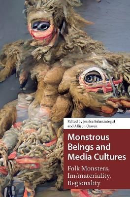 Monstrous Beings and Media Cultures - 
