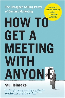 How to Get a Meeting with Anyone - Stu Heinecke