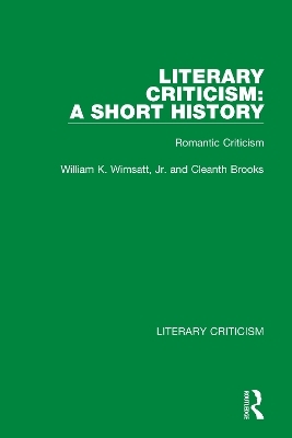 Literary Criticism: A Short History - Cleanth Brooks, Jr. Wimsatt  William K.