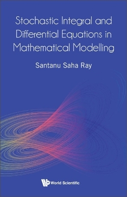 Stochastic Integral And Differential Equations In Mathematical Modelling - Santanu Saha Ray
