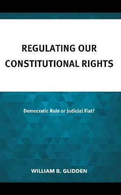 Regulating Our Constitutional Rights