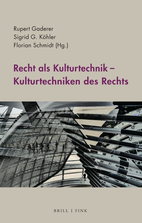 Recht als Kulturtechnik &ndash; Kulturtechniken des Rechts - 