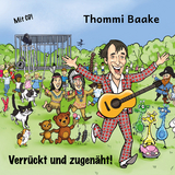 Verr&uuml;ckt und zugen&auml;ht! &ndash; Kinderliedergeschichten - Thommi Baake