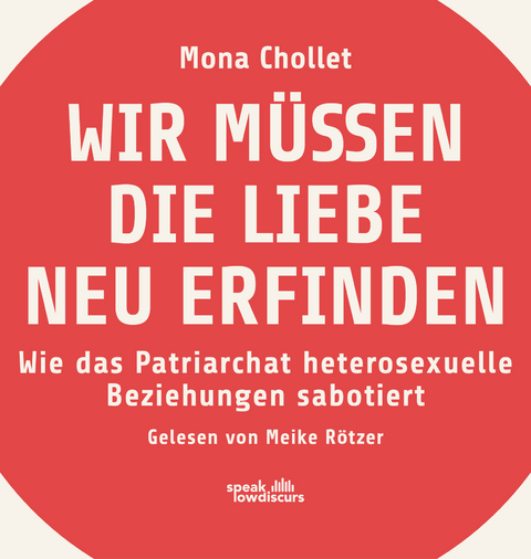 Wir m&uuml;ssen die Liebe neu erfinden - Mona Chollet