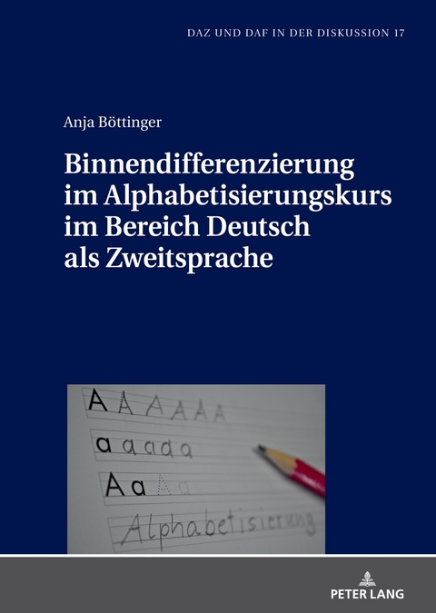 Binnendifferenzierung im Alphabetisierungskurs im Bereich Deutsch als Zweitsprache - Anja B&ouml;ttinger
