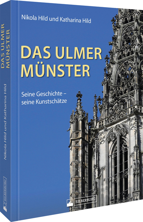 Das Ulmer M&uuml;nster - Katharina Hild, Nikola Hild