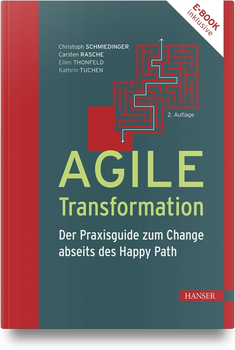 Agile Transformation - Christoph Schmiedinger, Carsten Rasche, Ellen Thonfeld, Kathrin Tuchen