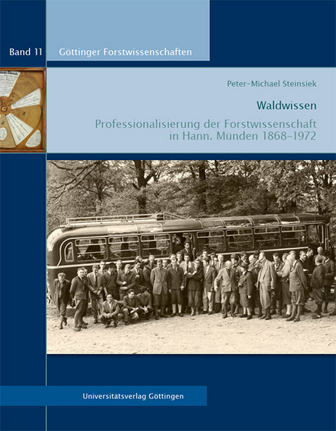 Waldwissen : Professionalisierung der Forstwissenschaft in Hann. M&uuml;nden 1868-1972 - Peter-Michael Steinsiek