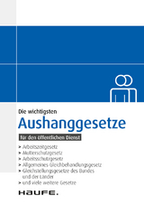 Die wichtigsten Aushanggesetze f&uuml;r den &ouml;ffentlichen Dienst