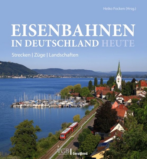 Eisenbahnen in Deutschland heute - 