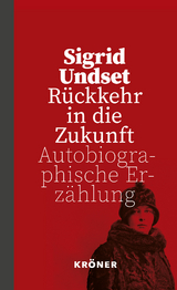 R&uuml;ckkehr in die Zukunft - Sigrid Undset