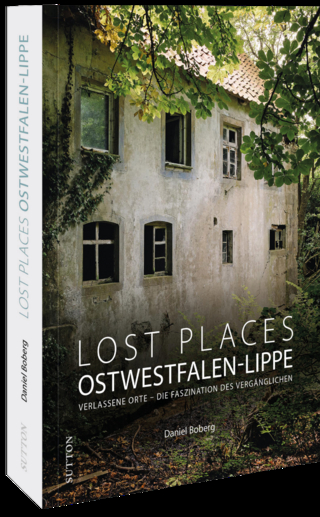 Lost Places Ostwestfalen-Lippe