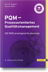 PQM - Prozessorientiertes Qualit&auml;tsmanagement - Karl Werner Wagner, Roman K&auml;fer