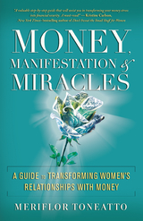 Money, Manifestation & Miracles - Meriflor Toneatto