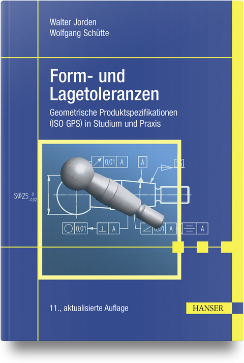 Form- und Lagetoleranzen - Walter Jorden, Wolfgang Sch&uuml;tte