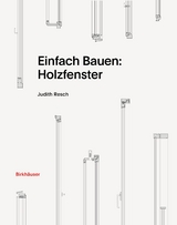 Einfach Bauen: Holzfenster - Judith Resch