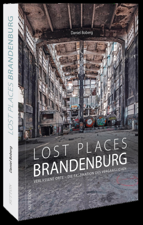 Lost Places Brandenburg - Daniel Boberg