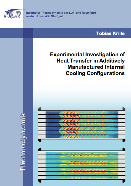 Experimental Investigation of Heat Transfer in Additively Manufactured Internal Cooling Configurations - Tobias Krille