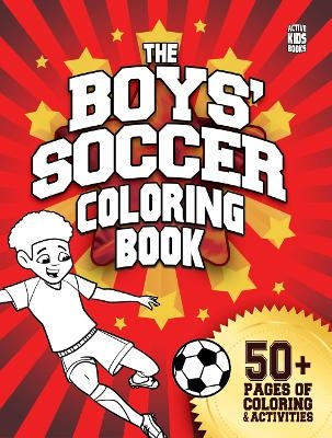 The Boys' Soccer Coloring Book
