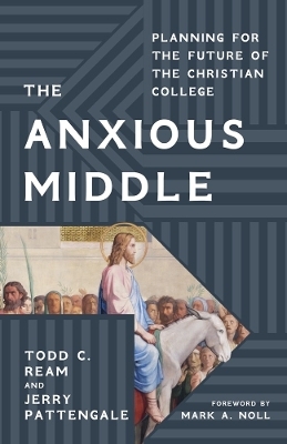 The Anxious Middle - Todd C. Ream, Jerry Pattengale