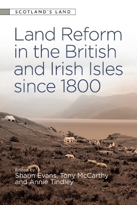 Land Reform in the British and Irish Isles since 1800 - 