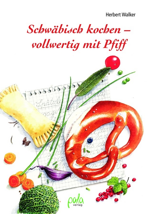 Schw&auml;bisch kochen - vollwertig mit Pfiff - Herbert Walker