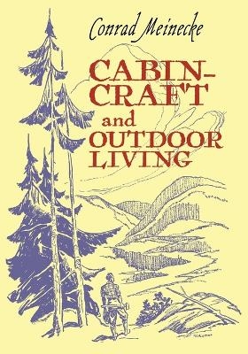 Cabin Craft and Outdoor Living - Conrad Meinecke