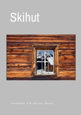 Skihut - Alexander P M Van Den Bosch
