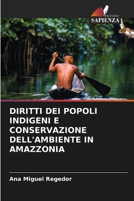Diritti Dei Popoli Indigeni E Conservazione Dell'ambiente in Amazzonia